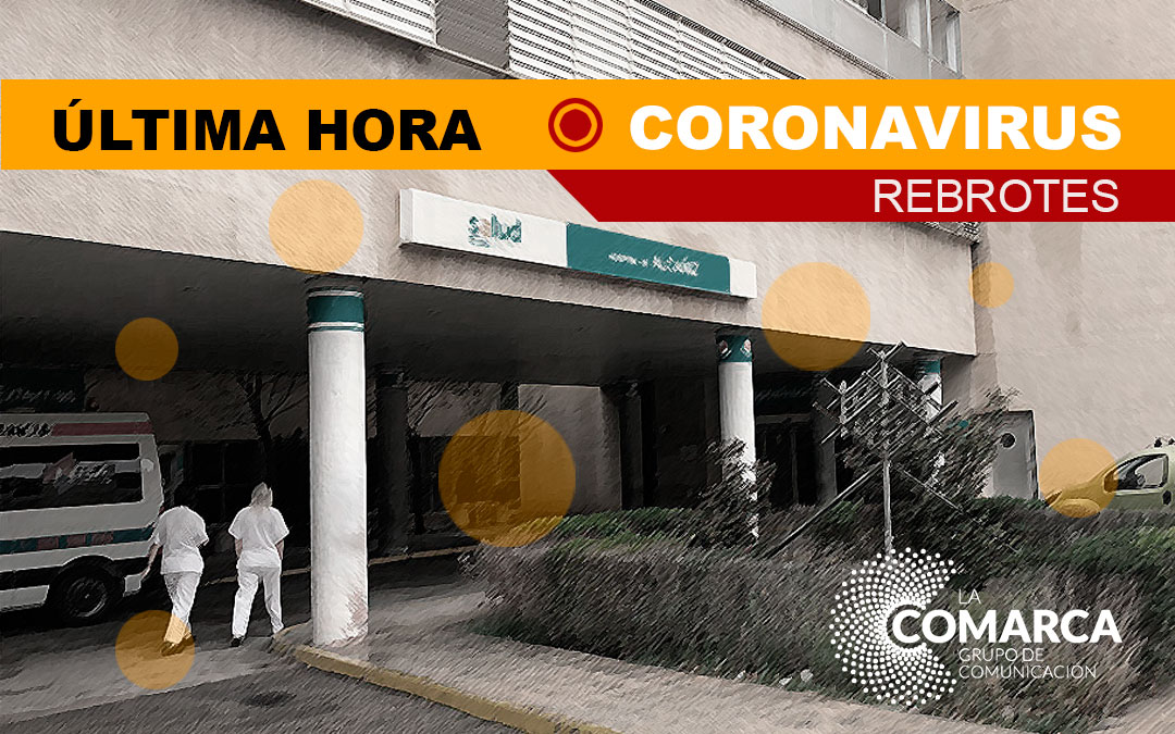 Ultima hora - coronavirus - Hospital Alcañiz - rebrotes