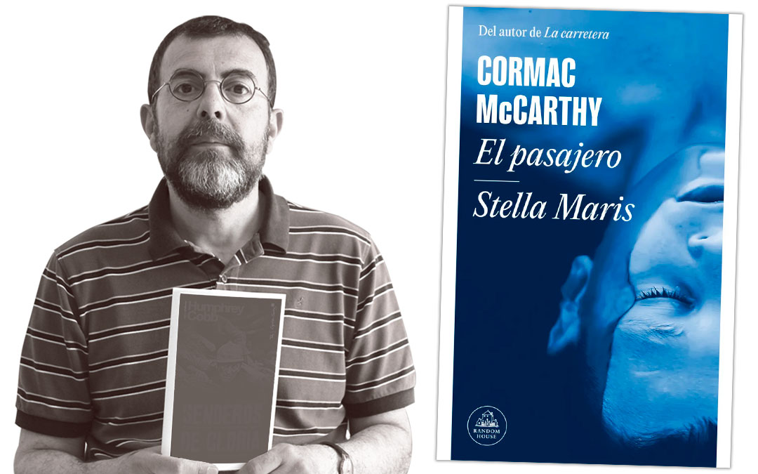 El pasajero, Stella Maris de Cormac McCarthy./ L.C.