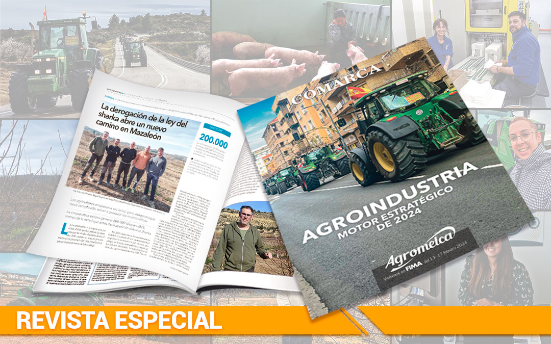 Imagen de la portada del especial de Agroindustria de La COMARCA junto con algunos protagonistas y reportajes que se pueden ver en el interior. /La COMARCA